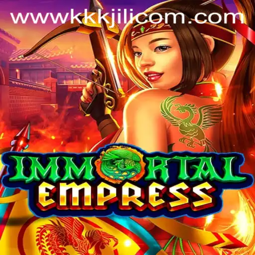 ImmortalEmpress: A New Era of Gaming with KKKJILI.COM